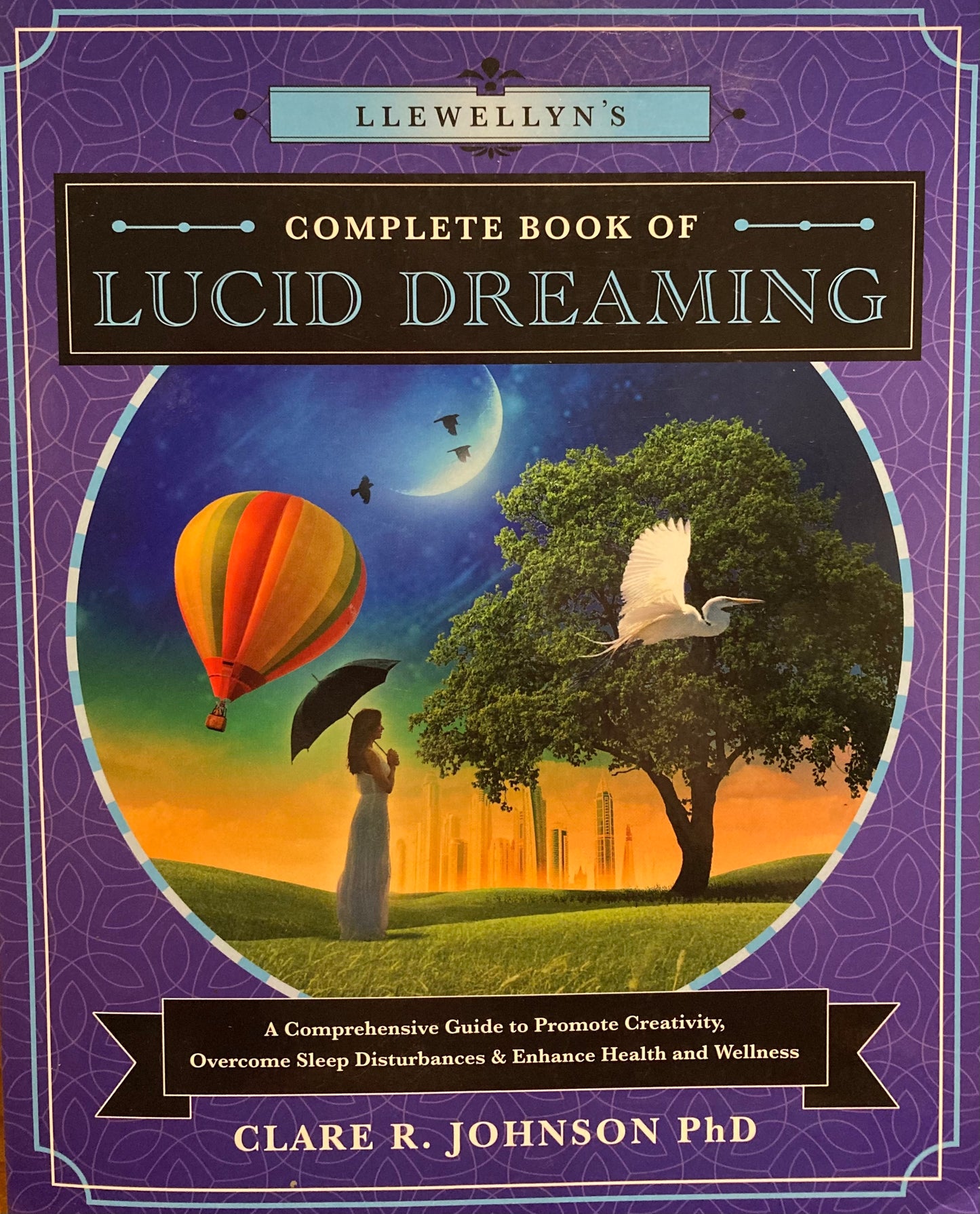 Llewellyn's Complete Book of Lucid Dreaming
