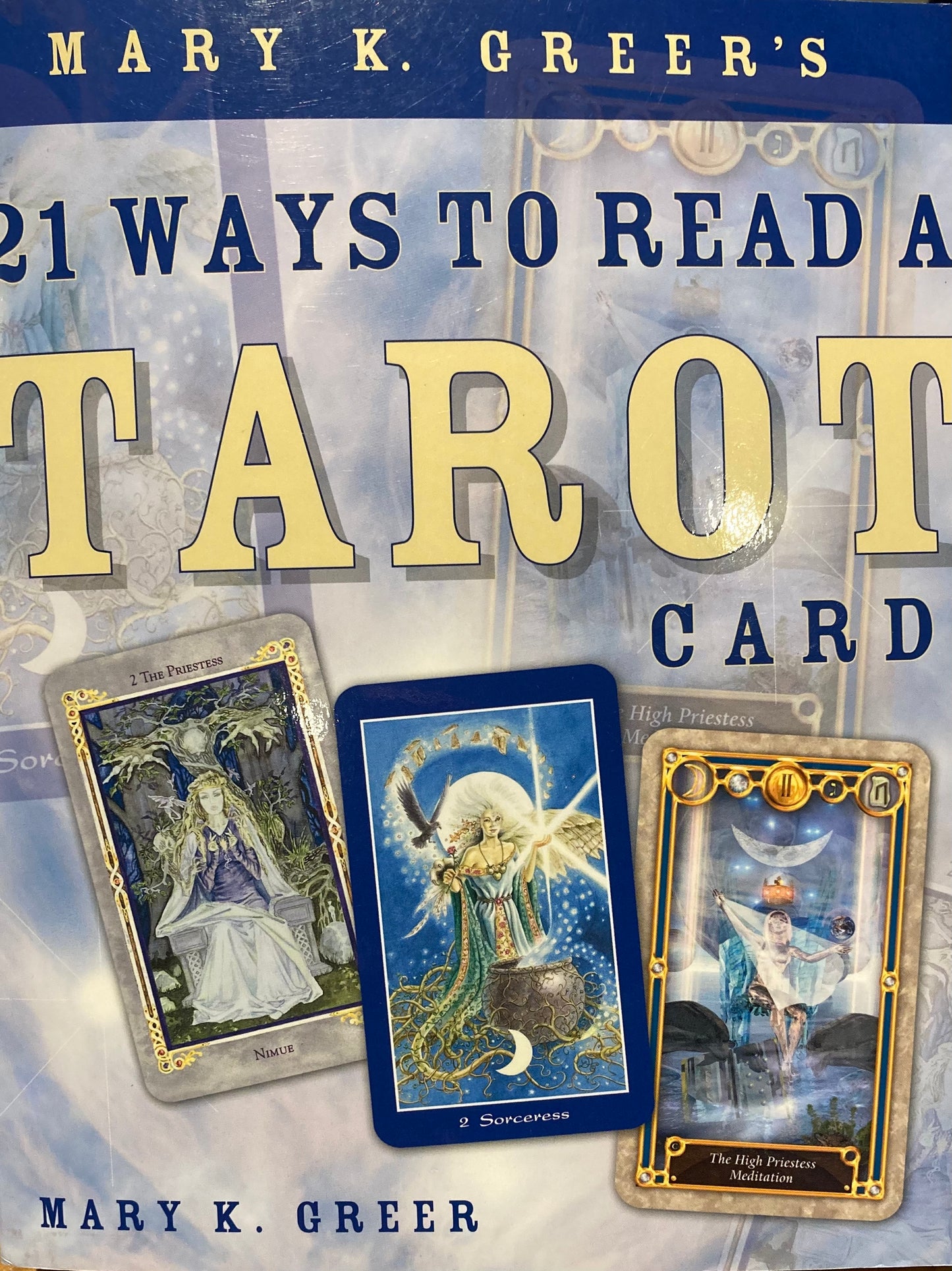 Mary K. Greer's 21 Ways to Read a Tarot Card