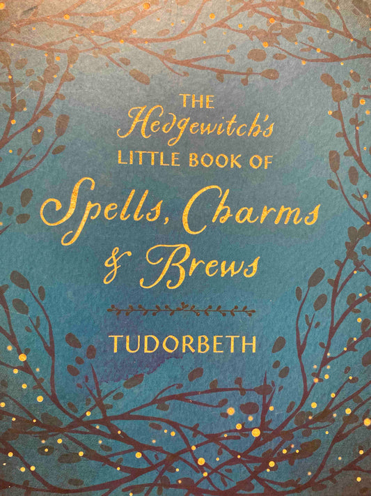 The Hedgewitch's Little Book of Spells, Charms & Brews